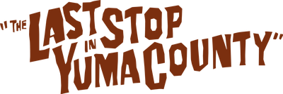 Last Stop in Yuma County, The (2023) Logo
